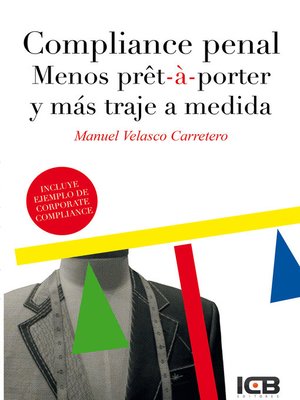 cover image of COMPLIANCE PENAL. MENOS PRET-Á PORTER Y MÁS TRAJE a MEDIDA
